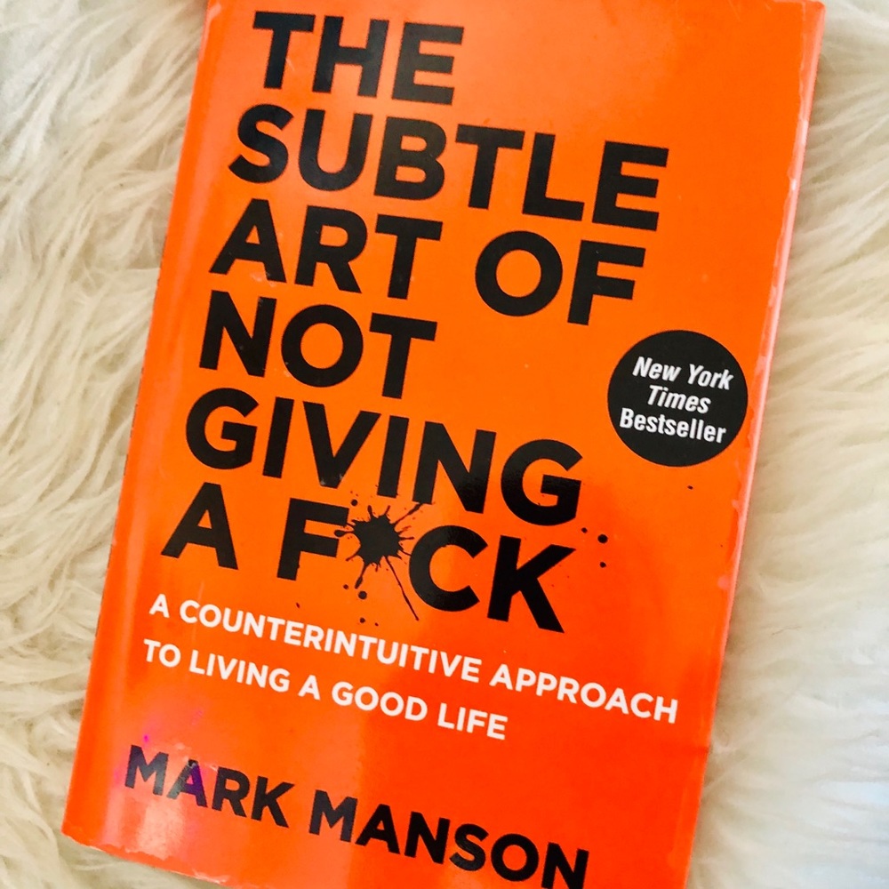The Subtle Art Of Not Giving A F*%K